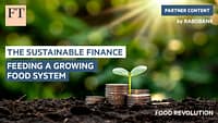 La finanza sostenibile che alimenta un sistema alimentare in crescita | FT