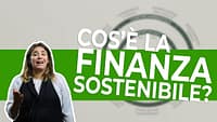 Cos’è la finanza sostenibile?