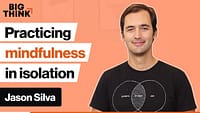 Niente panico – ecco come la consapevolezza può migliorare l’isolamento | Big Think