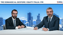 3 domande al gestore. Equity Italia/Pir | Arca Fondi SGR