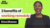3 benefits of working remotely | Erica Dhawan | Big Think