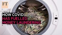 Come la pandemia ha alimentato il riciclaggio di denaro I FT