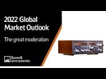 La grande moderazione – Prospettive 2022 dei mercati globali