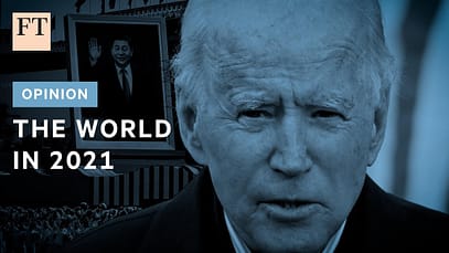 Come potrebbe cambiare il mondo il prossimo anno | FT