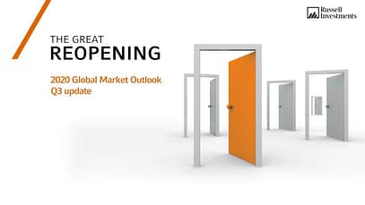 Prospettive dei mercati globali per il 2020. Aggiornamento del terzo trimestre: la grande riapertura | Russell Investments