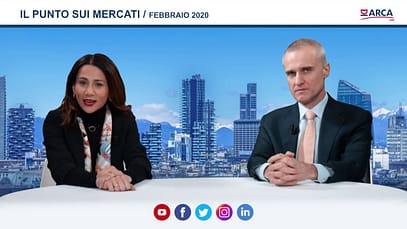Il Punto sui mercati. Febbraio 2020 | Arca Fondi SGR