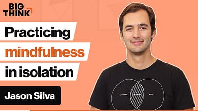 Niente panico – ecco come la consapevolezza può migliorare l’isolamento | Big Think